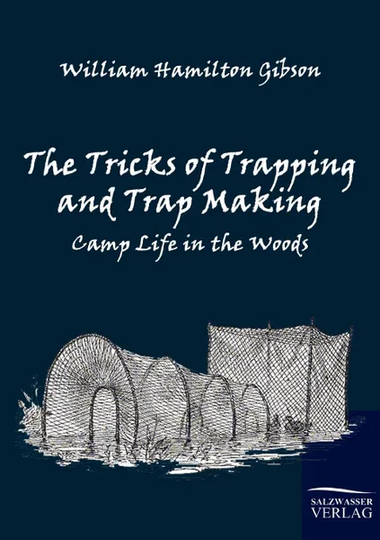 Обложка книги The Tricks of Trapping and Trap Making, William Hamilton Gibson