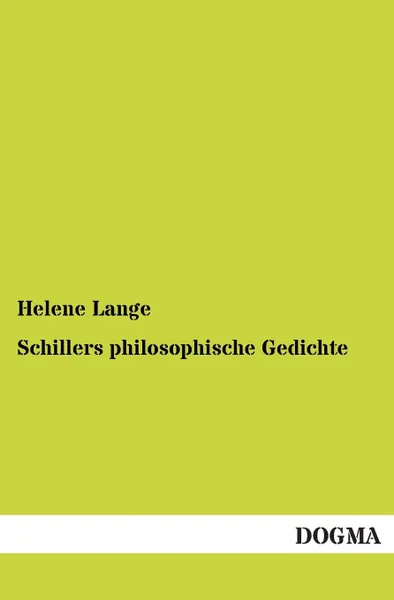 Обложка книги Schillers Philosophische Gedichte, Helene Lange