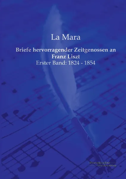 Обложка книги Briefe Hervorragender Zeitgenossen an Franz Liszt, La Mara