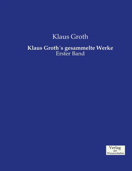 Обложка книги Klaus Groth.s gesammelte Werke, Klaus Groth