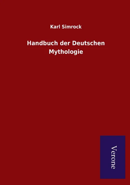 Обложка книги Handbuch der Deutschen Mythologie, Karl Simrock