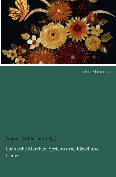 Обложка книги Litauische M Rchen, Sprichworte, R Tsel Und Lieder, August Schleicher (Hg ).