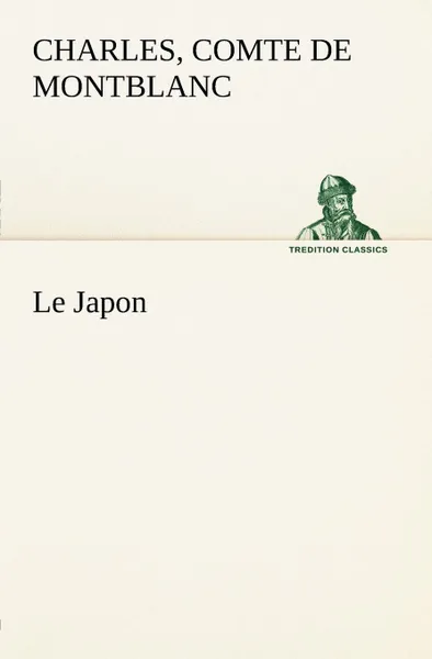 Обложка книги Le Japon, Comte de Charles Montblanc