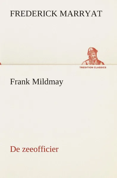 Обложка книги Frank Mildmay De zeeofficier, Frederick Marryat