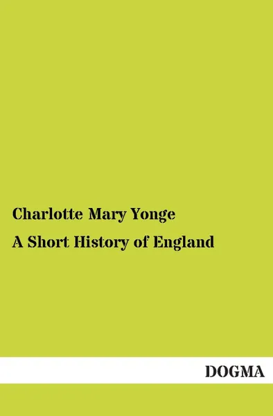 Обложка книги A Short History of England, Charlotte Mary Yonge