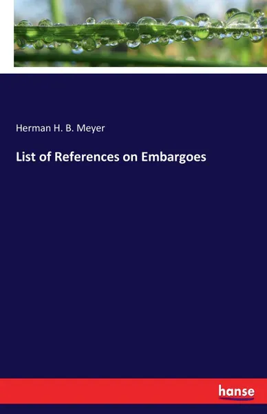 Обложка книги List of References on Embargoes, Herman H. B. Meyer