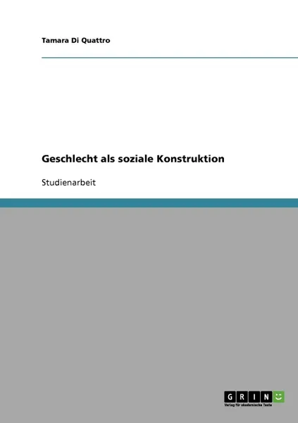 Обложка книги Geschlecht als soziale Konstruktion, Tamara Di Quattro