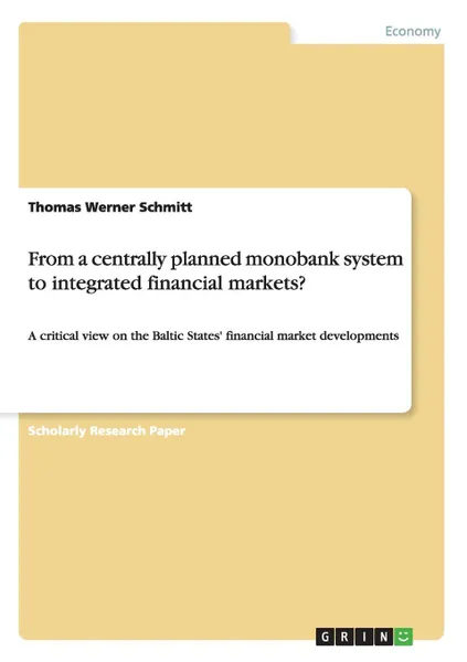 Обложка книги From a centrally planned monobank system to integrated financial markets., Thomas Werner Schmitt
