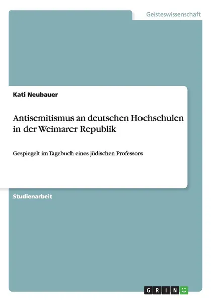 Обложка книги Antisemitismus an deutschen Hochschulen in der Weimarer Republik, Kati Neubauer