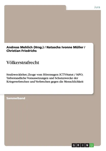 Обложка книги Volkerstrafrecht, Andreas Mehlich (Hrsg.), Natascha Ivonne Müller, Christian Friedrichs