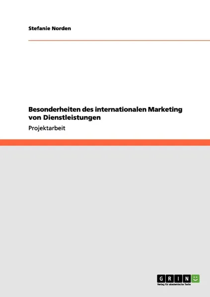 Обложка книги Besonderheiten des internationalen Marketing von Dienstleistungen, Stefanie Norden