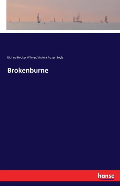 Обложка книги Brokenburne, Richard Hooker Wilmer, Virginia Frazer Boyle