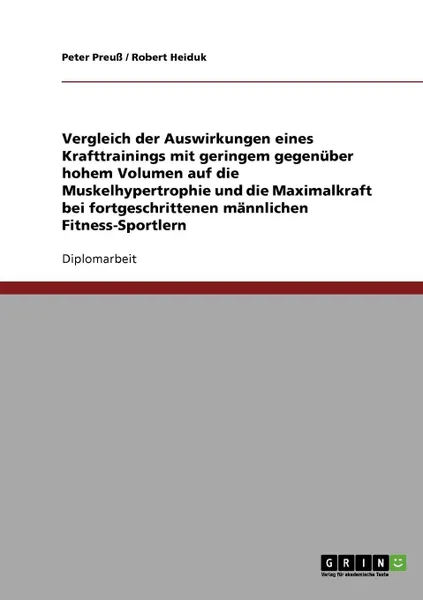 Обложка книги Optimales Trainingsvolumen im Krafttraining. Geringes vs. hohes Volumen auf  Muskelhypertrophie und Maximalkraft., Peter Preuß, Robert Heiduk