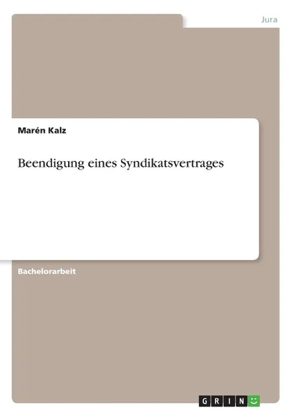 Обложка книги Beendigung eines Syndikatsvertrages, Marén Kalz