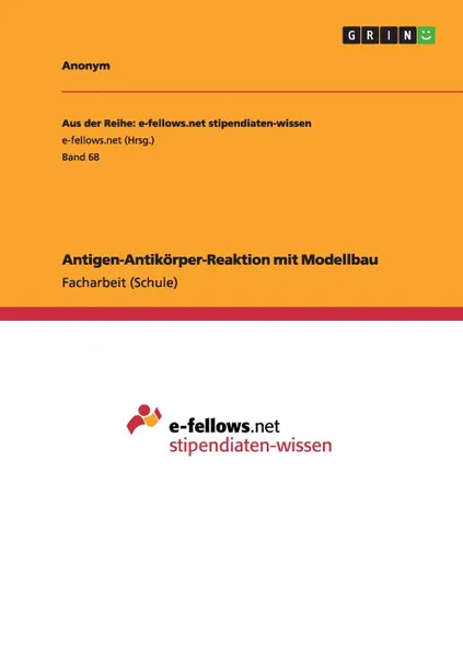 Обложка книги Antigen-Antikorper-Reaktion mit Modellbau, Неустановленный автор