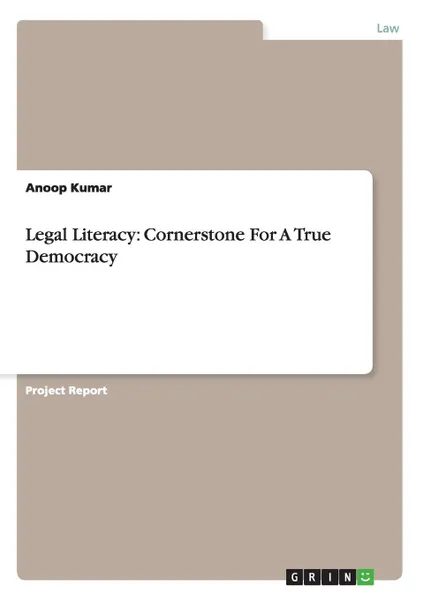 Обложка книги Legal Literacy. Cornerstone For A True Democracy, Anoop Kumar