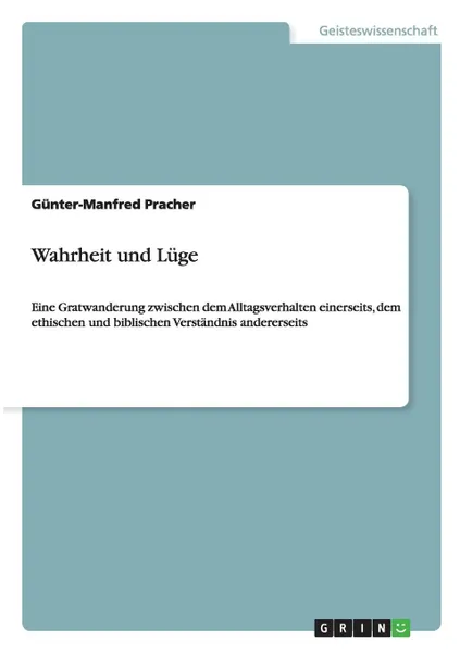 Обложка книги Wahrheit und Luge, Günter-Manfred Pracher