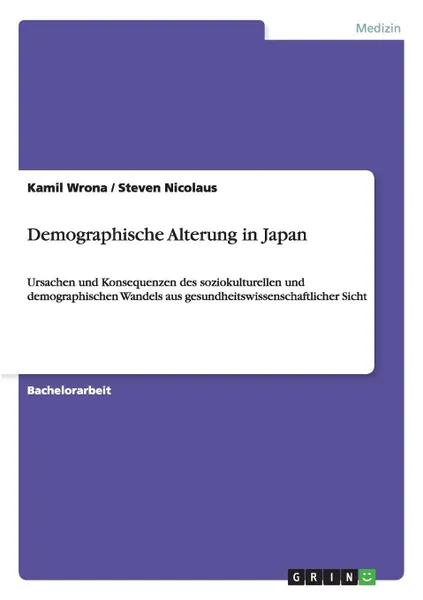 Обложка книги Demographische Alterung in Japan, Kamil Wrona, Steven Nicolaus