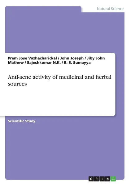 Обложка книги Anti-acne activity of medicinal and herbal sources, Jiby John Mathew, Sajeshkumar N.K., Prem Jose Vazhacharickal