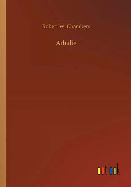 Обложка книги Athalie, Robert W. Chambers