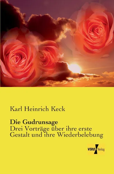 Обложка книги Die Gudrunsage, Karl Heinrich Keck