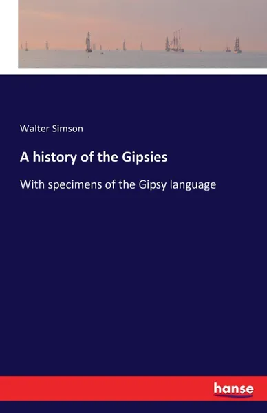 Обложка книги A history of the Gipsies, Walter Simson