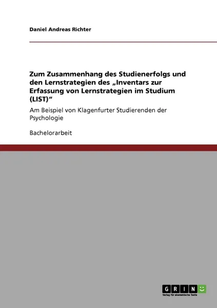 Обложка книги Zum Zusammenhang des Studienerfolgs und den Lernstrategien des .Inventars zur Erfassung von Lernstrategien im Studium (LIST)