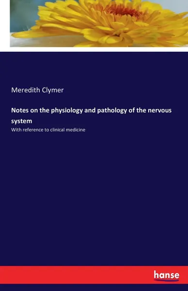 Обложка книги Notes on the physiology and pathology of the nervous system, Meredith Clymer