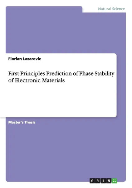 Обложка книги First-Principles Prediction of Phase Stability of Electronic Materials, Florian Lazarevic