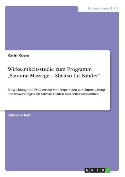 Обложка книги Wirksamkeitsstudie zum Programm .Samurai-Massage - Shiatsu fur Kinder