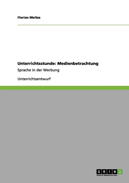 Обложка книги Unterrichtsstunde. Medienbetrachtung, Florian Meitza