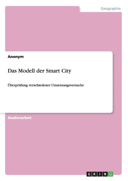 Обложка книги Das Modell der Smart City, Неустановленный автор