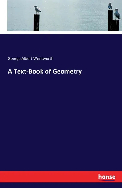 Обложка книги A Text-Book of Geometry, George Albert Wentworth