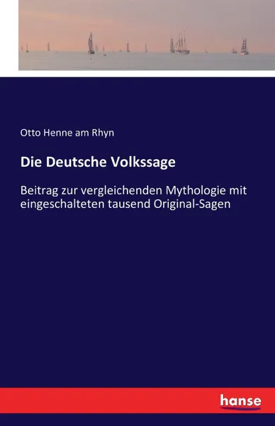 Обложка книги Die Deutsche Volkssage, Otto Henne am Rhyn