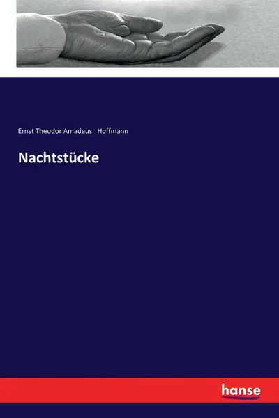 Обложка книги Nachtstucke, Ernst Theodor Amadeus Hoffmann