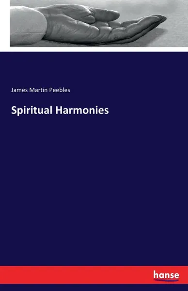 Обложка книги Spiritual Harmonies, James Martin Peebles