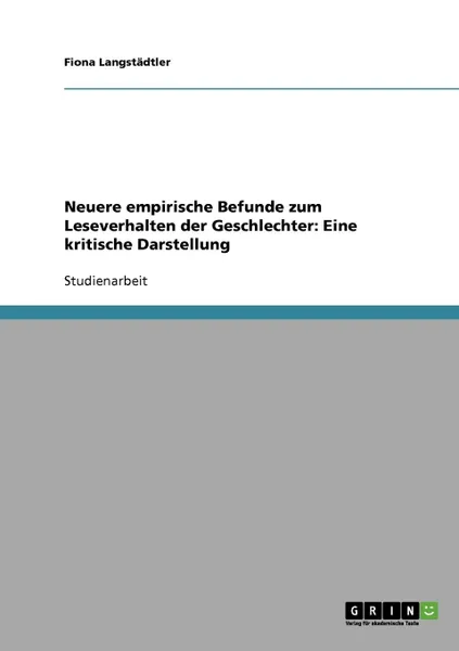 Обложка книги Neuere empirische Befunde zum Leseverhalten der Geschlechter. Eine kritische Darstellung, Fiona Langstädtler