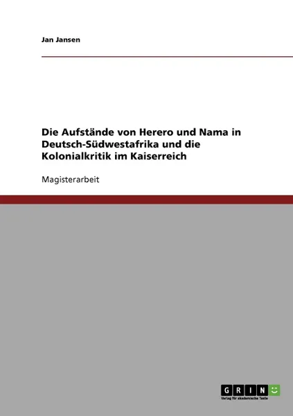 Обложка книги Die Aufstande von Herero und Nama in Deutsch-Sudwestafrika und die Kolonialkritik im Kaiserreich, Jan Jansen