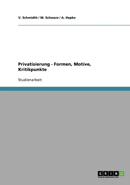 Обложка книги Privatisierung. Formen, Motive, Kritikpunkte, V. Schmidth, M. Schwarz, A. Hepke