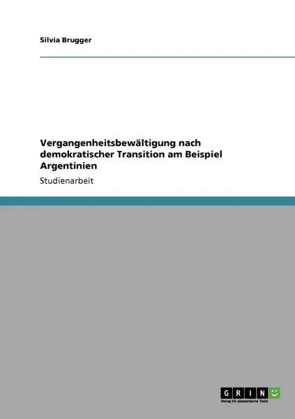 Обложка книги Vergangenheitsbewaltigung nach demokratischer Transition am Beispiel Argentinien, Silvia Brugger