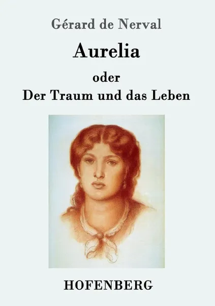 Обложка книги Aurelia oder Der Traum und das Leben, Gérard de Nerval