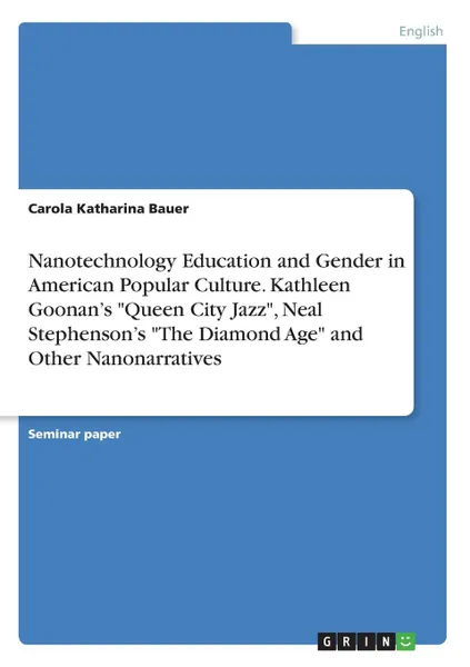 Обложка книги Nanotechnology Education and Gender in American Popular Culture. Kathleen Goonan.s 