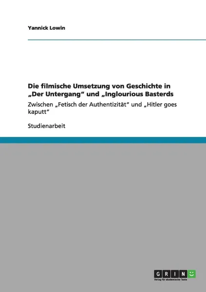 Обложка книги Die filmische Umsetzung von Geschichte in .Der Untergang