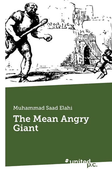 Обложка книги The Mean Angry Giant, Muhammad Saad Elahi