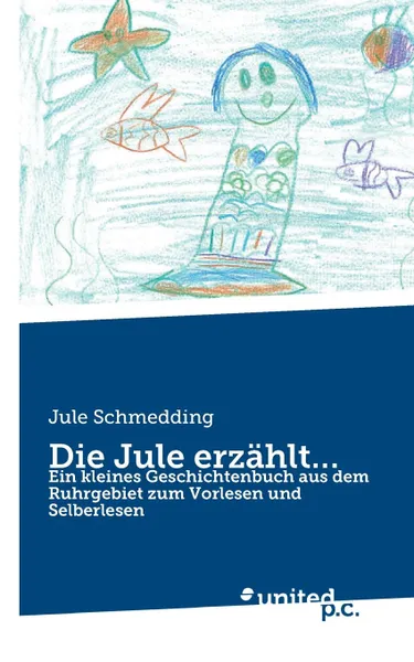 Обложка книги Die Jule erzahlt..., Jule Schmedding