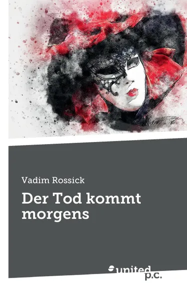 Обложка книги Der Tod kommt morgens, Vadim Rossick