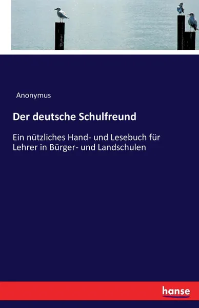 Обложка книги Der deutsche Schulfreund, Anonymus