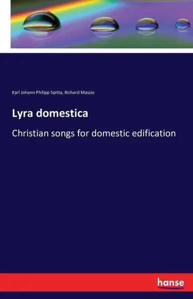 Обложка книги Lyra domestica, Karl Johann Philipp Spitta, Richard Massie