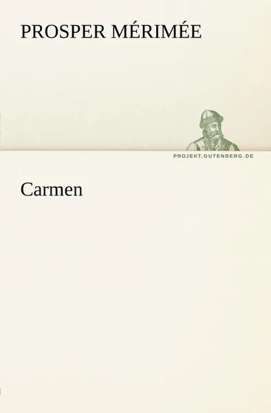 Обложка книги Carmen, Prosper M. Rim E., Prosper Merimee