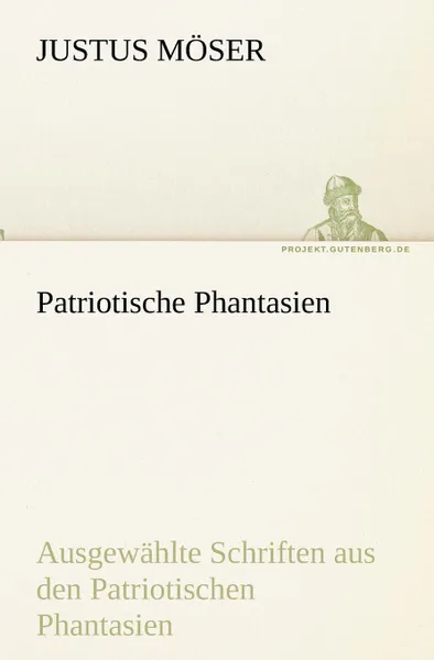 Обложка книги Patriotische Phantasien, Justus M. Ser, Justus Moser